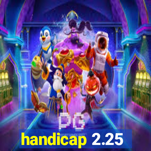 handicap 2.25